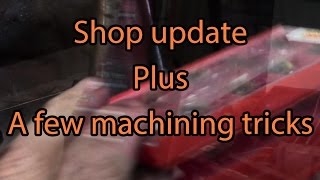 Quick shop update plus a few machining tricks