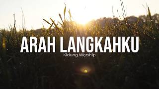 Arah Langkahku - Kidung Worship