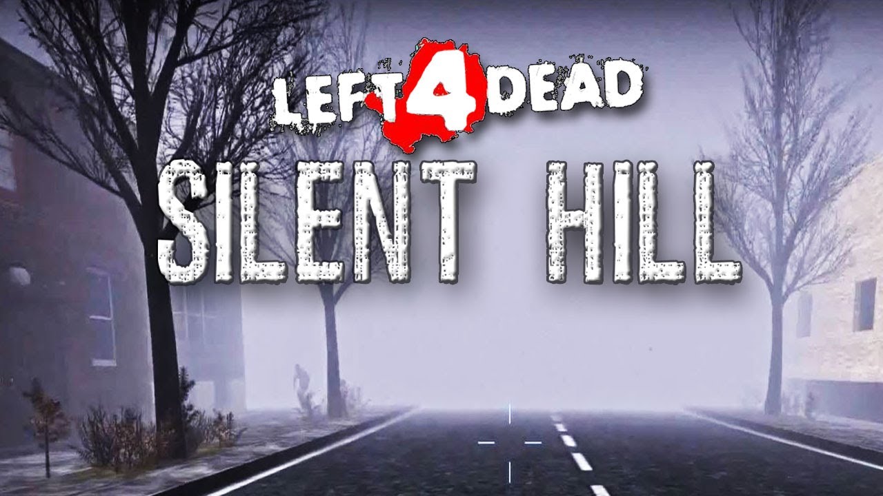 LEFT 4 DEAD 2: Silent Hill [HD+] #001 - Stadt im Nebel - LEFT 4 DEAD 2: Silent Hill [HD+] #001 - Stadt im Nebel