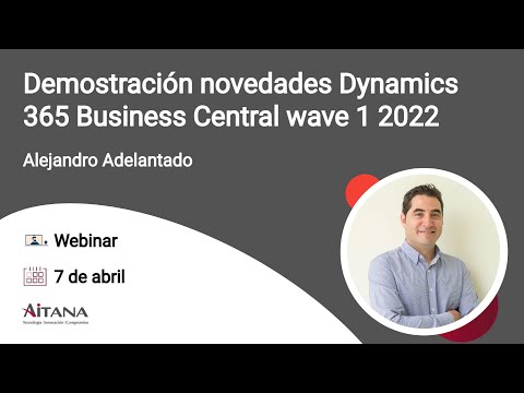 Demostración novedades Dynamics 365 Business Central wave 1 2022