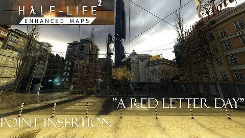 Half-Life 2: Enhanced Maps | Chapter 1-2 | Point Insertion | "A Red Letter Day" | Reshade