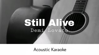 Video thumbnail of "Demi Lovato - Still Alive (Acoustic Karaoke)"