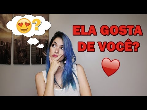 Vídeo: Como Saber Que Ela Gosta De Você