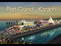 Karachi Port Grand - Pakistan Food Street