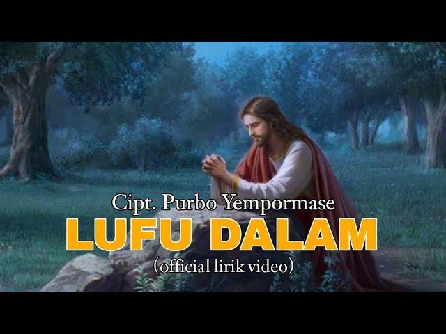Lufu Dalam Cipt. Purbo Yempormase (official lirik video) | Lagu Rohani Tanimbar class=