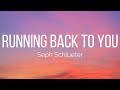 Seph Schlueter Running Back To You Lyrics