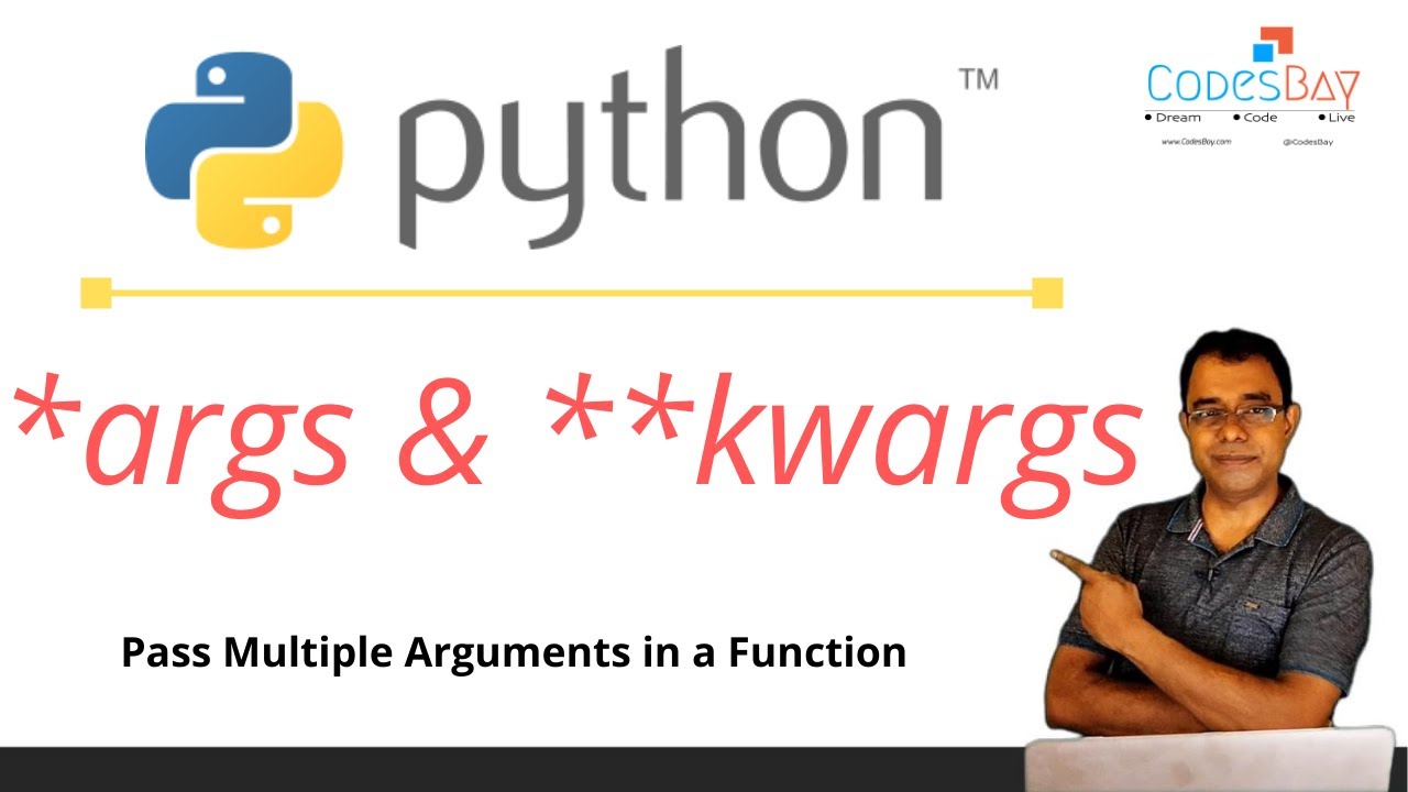 Python Programming *Args And **Kwargs -  Enable Functions To Accept Multiple Arguments