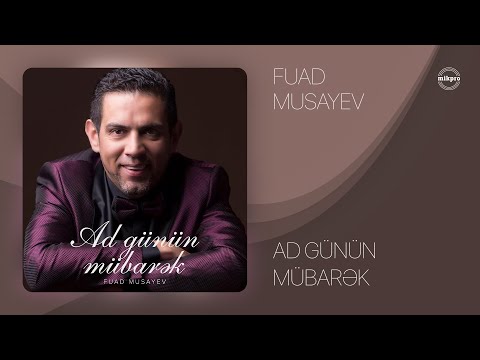 Fuad Musayev — Ad Günün Mübarək (Rəsmi Audio)