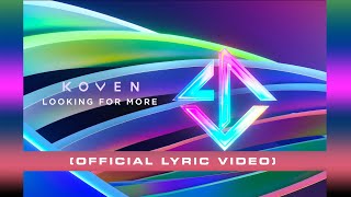 Koven - Looking For More (Official Lyric Video)