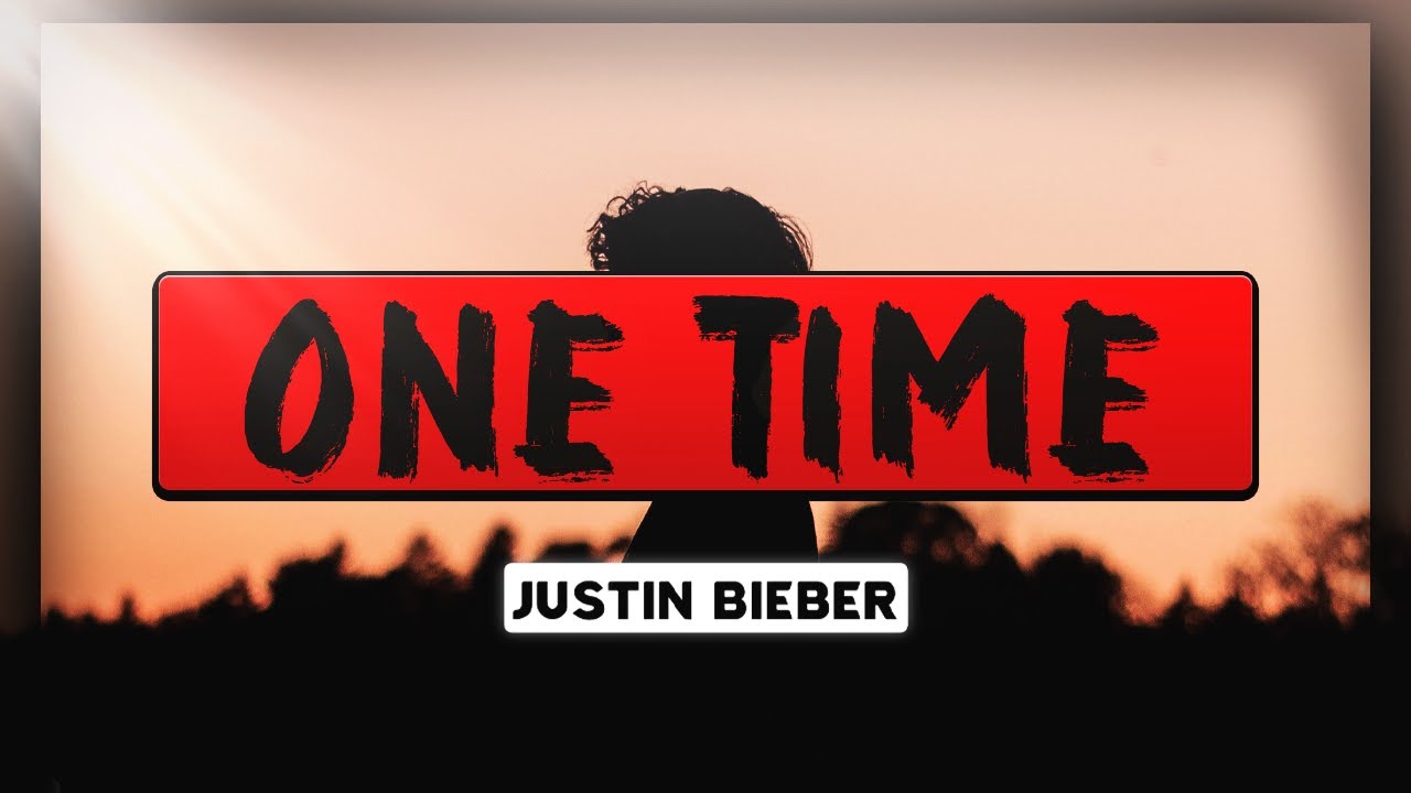 One Time - Justin Bieber (Lyrics) 🎵 