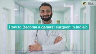 How to become a General Surgeon in India | Texila American University