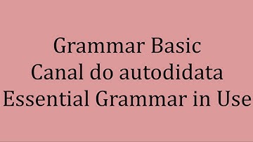 Grammar - Como aprender inglês sozinho, aula de inglês