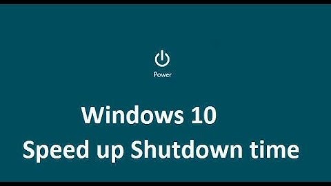 How to Speed up Shutdown time on Windows 10 - Howtosolveit