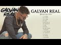 Galvan Real _ Sus mejores canciones de Galvan Real _ Grandes exitos de 2021