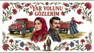Yar Yolunu Gözlerim (Yayla Suyu Serindir) - Geleneksel Anadolu Türküsü