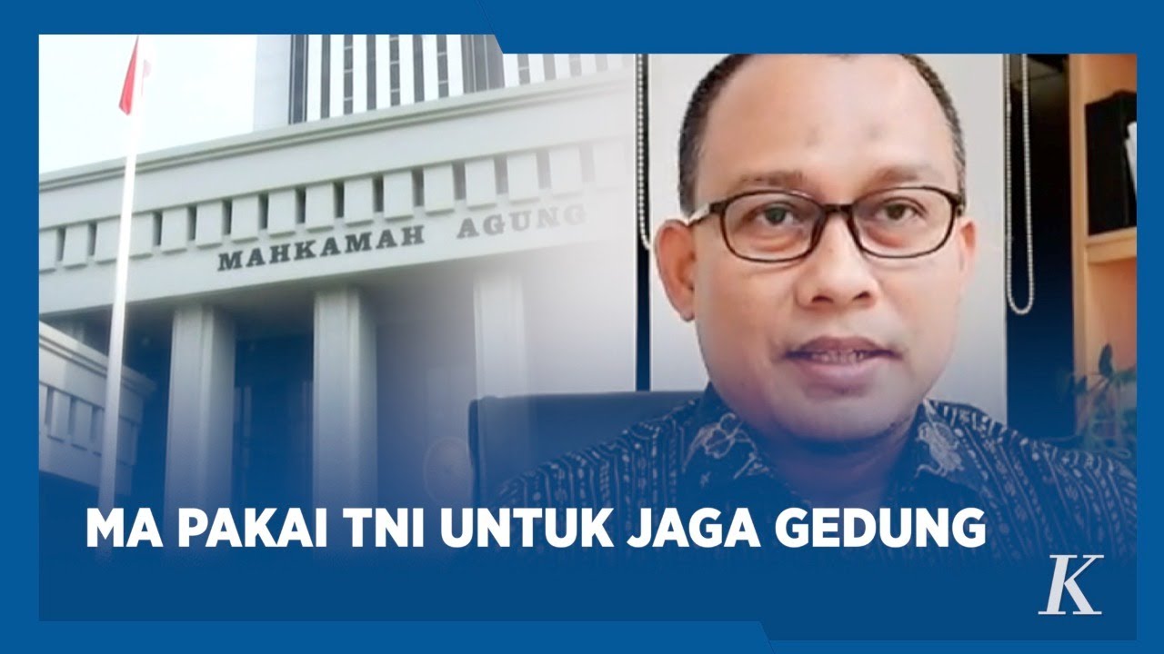 Gedung MA Dijaga TNI Di Tengah Pengusutan Dugaan Korupsi Hakim Agung 