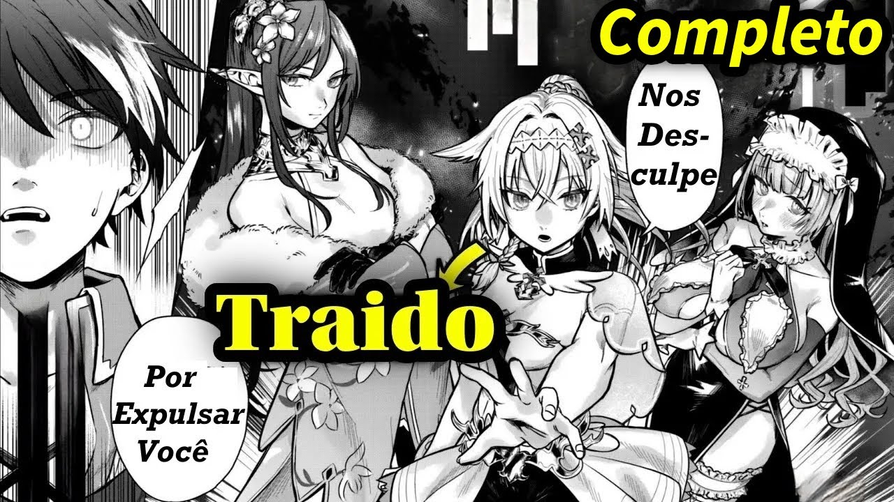 (1-8) Ele Foi Traído e Expulso Do Grupo do Herói, Mas Eles Vão Se Arrepender Por isso #mangarecap