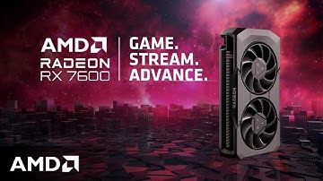 AMD Radeon™ RX 7600 | Game. Stream. Advance.