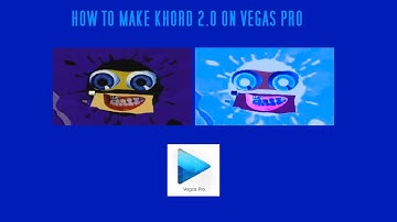 How To Make Khord 2.0 On Vegas Pro