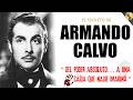 Armando Calvo: El Actor que lo Tuvo Todo… y lo Perdió Todo