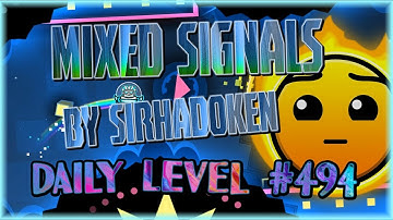 Mixed Signals (By SirHadoken) [All Coins] Daily Level #494 | Geometry Dash 2.11