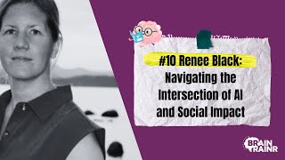 #10 - Renee Black: Navigating the Intersection of AI and Social Impact
