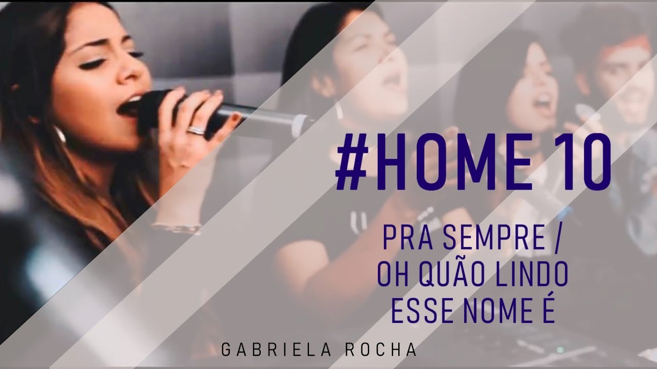GABRIELA ROCHA ft. KEMUEL E LUKAS AGUSTINHO | PRA SEMPRE + OH QUÃO LINDO ESSE NOME É – HOME#10