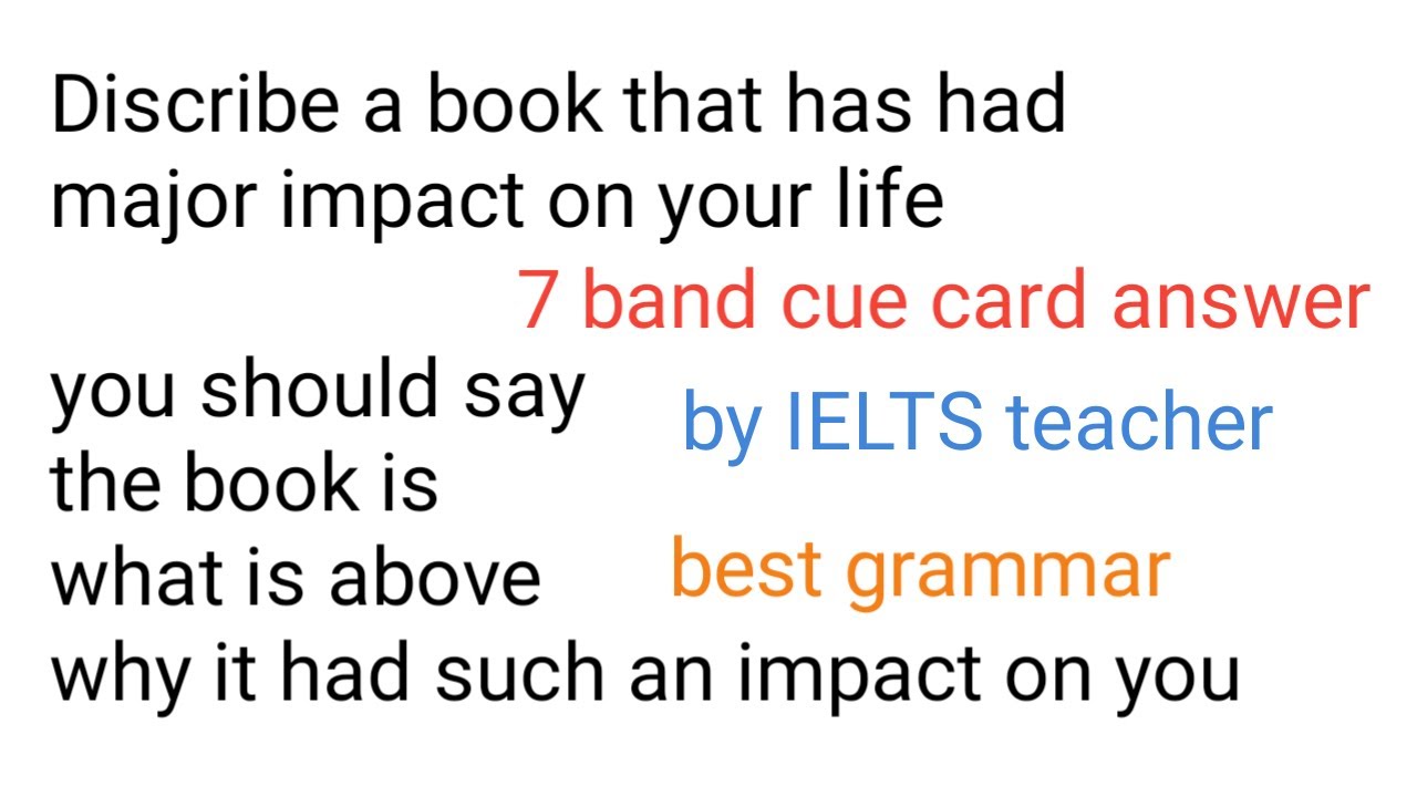 IELTS Cue Card Sample 3 - Describe a book that had a major influence on you