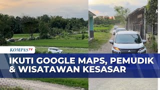 Travelers and Tourists Get Lost After Following Google Maps Directions | KOMPAS PETANG screenshot 2