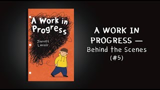 A WORK IN PROGRESS – Behind the Scenes (#5)