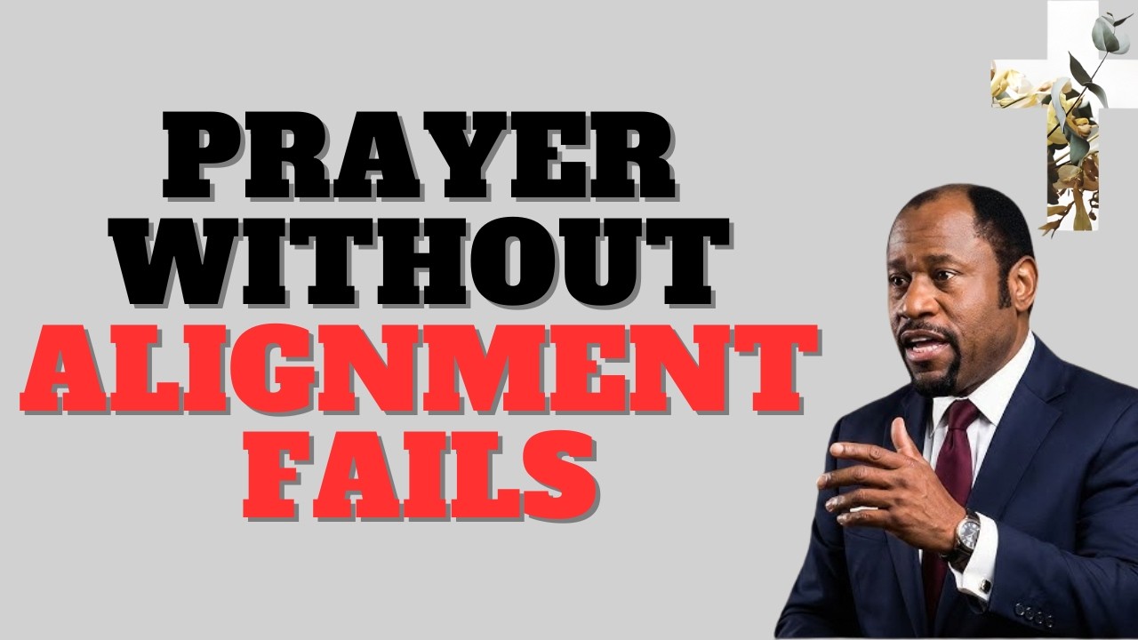 WHY PRAYING HARDER WON’T FIX A MISALIGNED LIFE