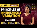 Class 12th Biology Chapter 4 Principles of Inheritance &amp; Variation Part 1 #biology #neet #ncert 