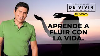 Claves para aprender a fluir con la vida Por el Placer de Vivir con el Dr. César Lozano by César Lozano 51,646 views 2 weeks ago 30 minutes
