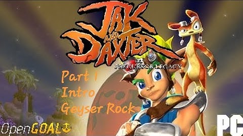 Jak & Daxter The Precursor Legacy (PC Port) Part 1: Intro & Geyser Rock