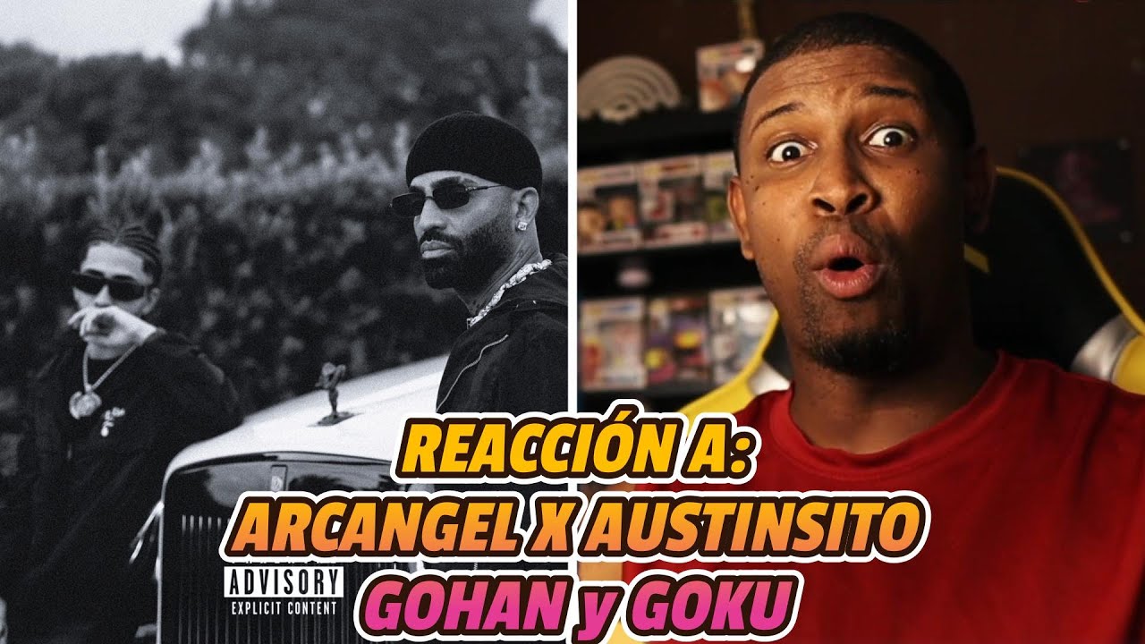 REACCIÓN a ARCANGEL❌AUSTINCITO | GOHAN y GOKU | QUE APRETON! 🔥