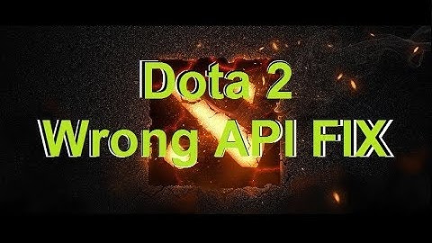 dota2 black screen/wrong API fix