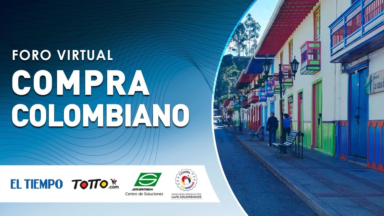 El Tiempo en Vivo Es hora de que Colombia compre Colombia YouTube