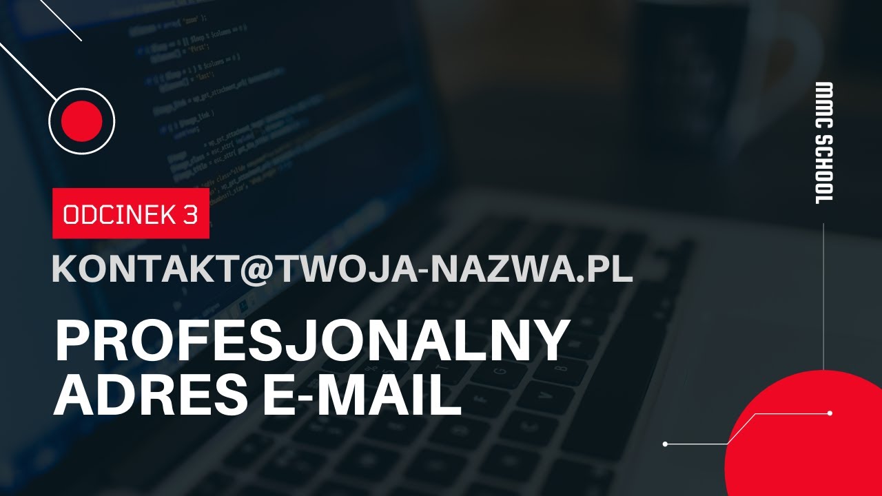 [Odcinek 3] Tworzymy Profesjonalny Adres Mailowy!