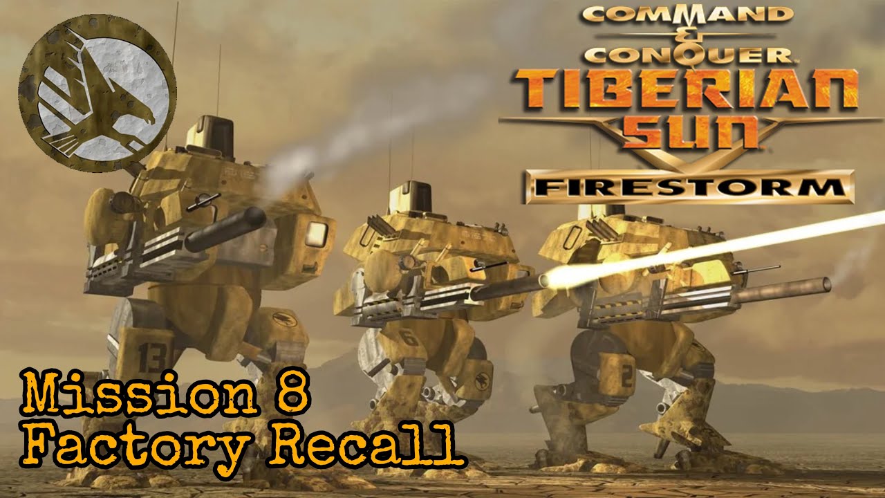 Mission 8 Factory Recall | Command & Conquer Tiberium Sun - Firestorm ...