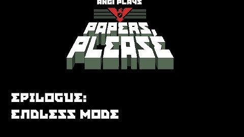 Papers, Please ~ Epilogue: Endless Mode
