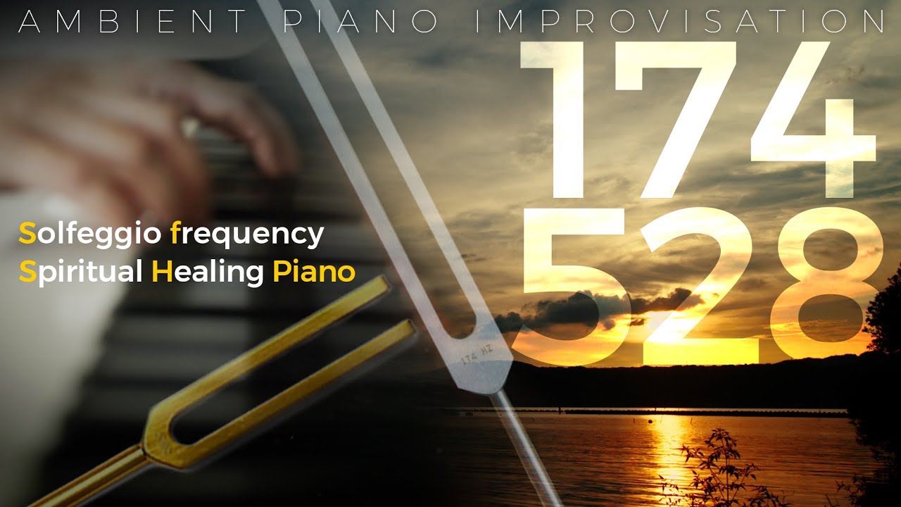 Solfeggio frequency 528Hz + 174Hz + Spiritual Piano [Ambient Music