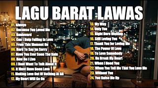 Lagu Barat Lawas Populer Penuh Kenangan - Teman Relaksasi Pikiran | Playlist Lagu Barat Acoustic