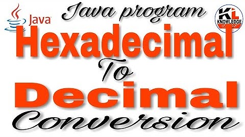 java program to convert hexadecimal to decimal | how to convert hexadecimal to decimal in java