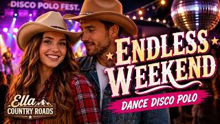 Endless Weekend | Country Dance Disco Polo 2026 | Ella Country Roads | Official Music Video