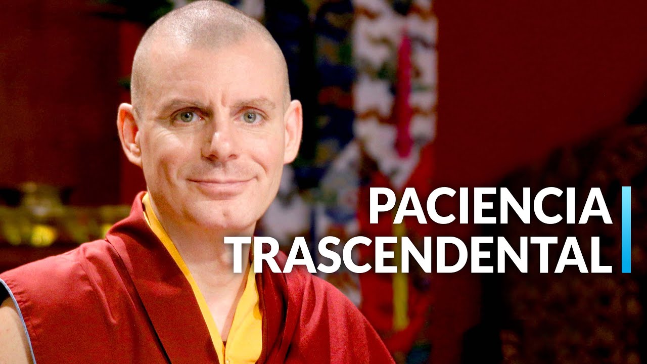 37 Prácticas: (27)  La paz crece con la Paramita de la Paciencia | Lama Rinchen Gyaltsen