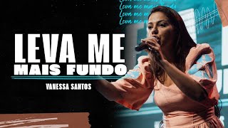 Leva-Me Mais Fundo Vanessa Santos