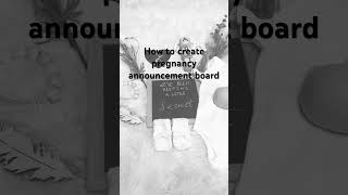 How to create a pregnancy announcement board #pregnancy #pregnant #announcement