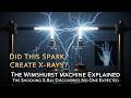 The Shocking X-Ray Discoveries No One Expected | The Wimshurst Machine EXPLAINED