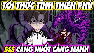 TOÀN CẦU BIẾN DỊ TÔI THỨC TỈNH THIÊN PHÚ SSS CÀNG NUỐT CÀNG MẠNH | KnoxVietsub Guide