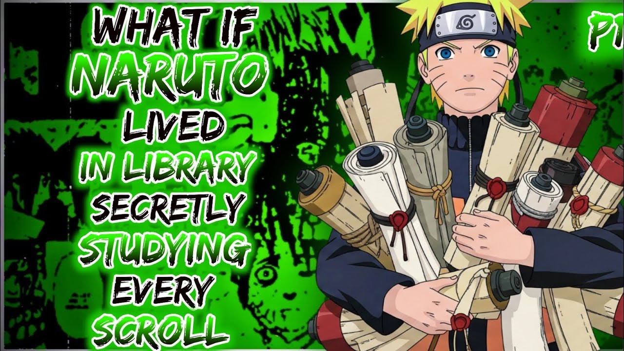What if naruto lived in the library and was secretly studying every scroll